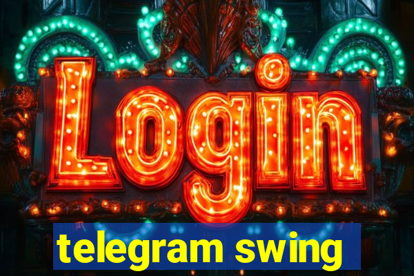 telegram swing